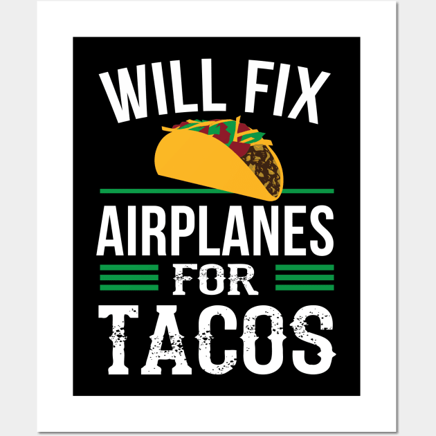 Funny Aircraft Mechanic Fixing Airplanes Tacos Wall Art by Dr_Squirrel